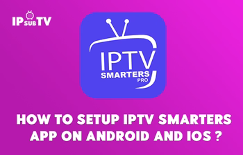 How to use IPTV SMARTERS ( ALL DEVICES ) ?